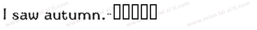 I saw autumn.字体转换